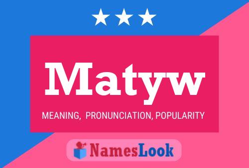 Matyw Name Poster