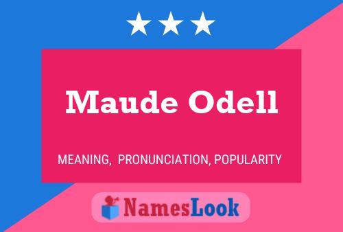 Maude Odell Name Poster