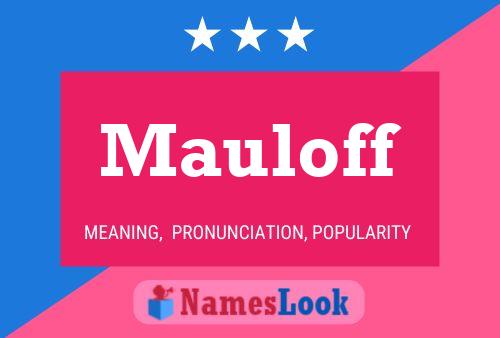 Mauloff Name Poster