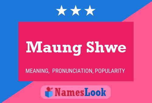 Maung Shwe Name Poster