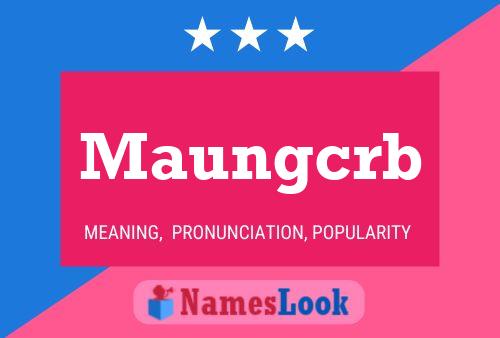 Maungcrb Name Poster