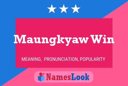 Maungkyaw Win Name Poster