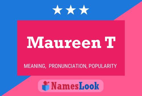 Maureen T Name Poster