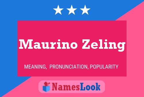 Maurino Zeling Name Poster