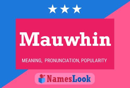 Mauwhin Name Poster