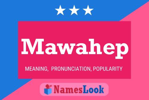 Mawahep Name Poster