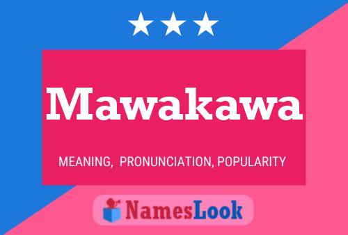 Mawakawa Name Poster