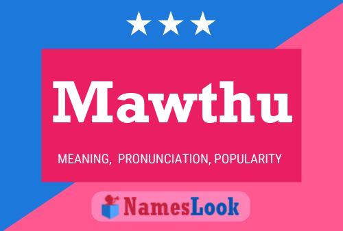 Mawthu Name Poster