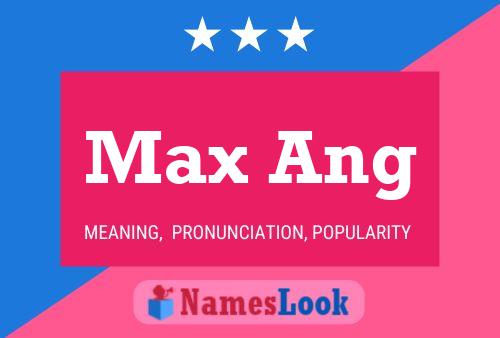 Max Ang Name Poster