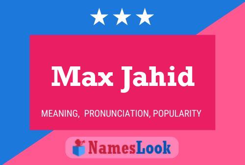 Max Jahid Name Poster