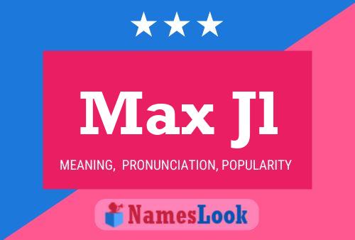 Max Jl Name Poster