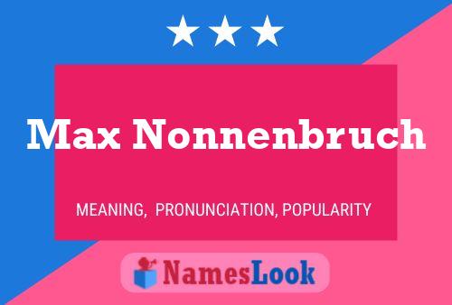 Max Nonnenbruch Name Poster