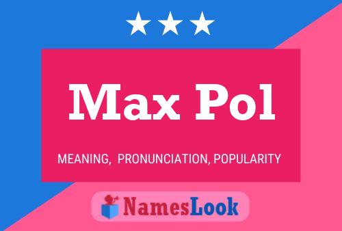 Max Pol Name Poster