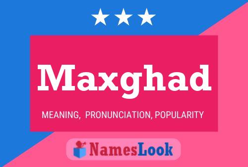 Maxghad Name Poster