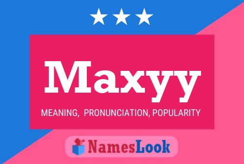 Maxyy Name Poster