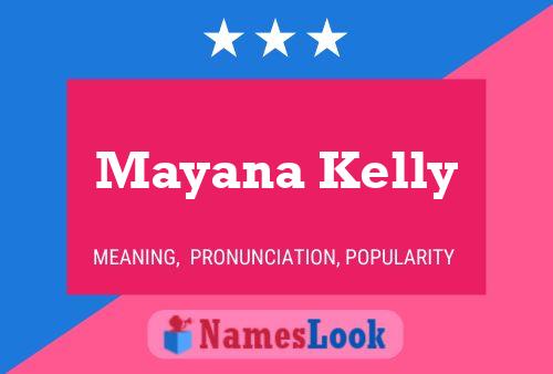 Mayana Kelly Name Poster