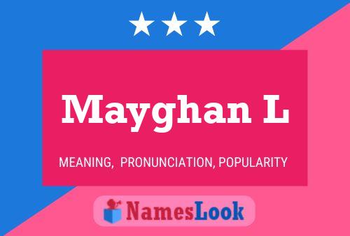 Mayghan L Name Poster