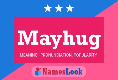 Mayhug Name Poster