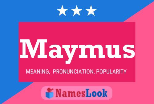 Maymus Name Poster