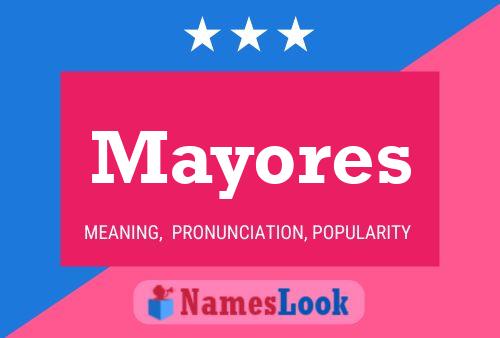 Mayores Name Poster