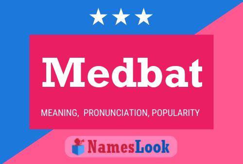 Medbat Name Poster