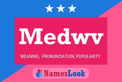 Medwv Name Poster