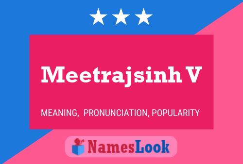 Meetrajsinh V Name Poster