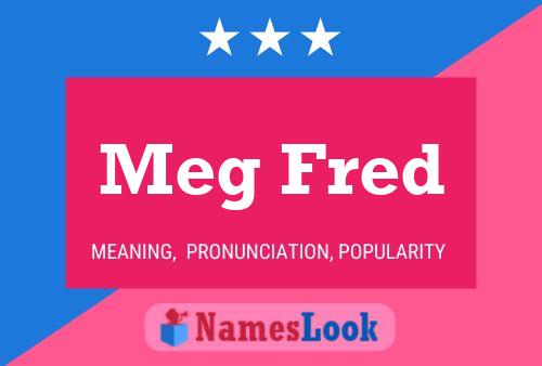 Meg Fred Name Poster