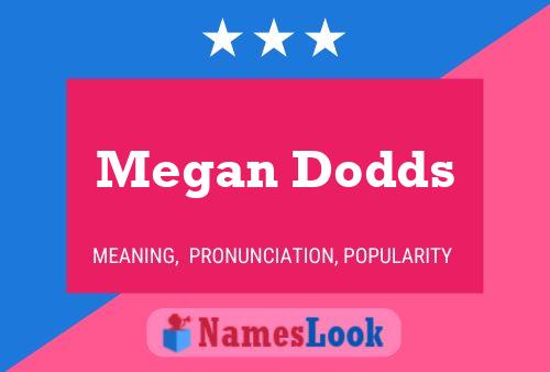 Megan Dodds Name Poster