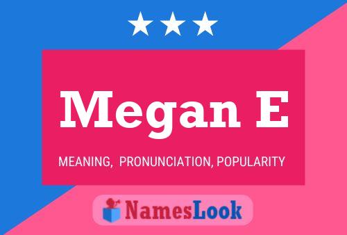 Megan E Name Poster