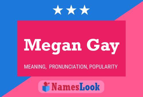 Megan Gay Name Poster