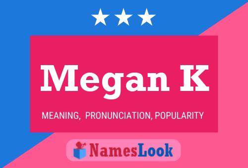 Megan K Name Poster