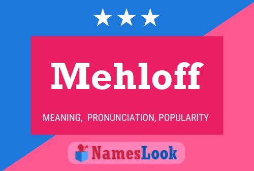 Mehloff Name Poster