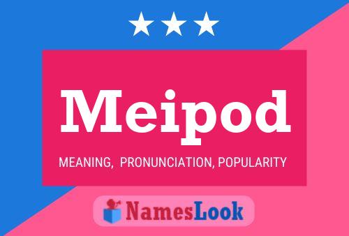 Meipod Name Poster