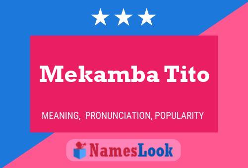 Mekamba Tito Name Poster