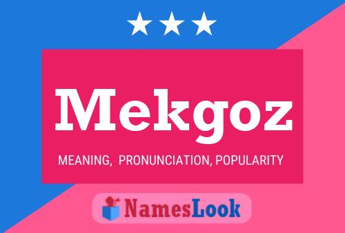 Mekgoz Name Poster