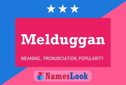 Melduggan Name Poster