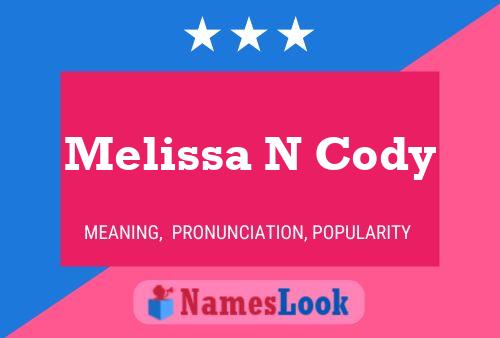 Melissa N Cody Name Poster