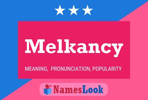 Melkancy Name Poster