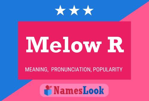 Melow R Name Poster