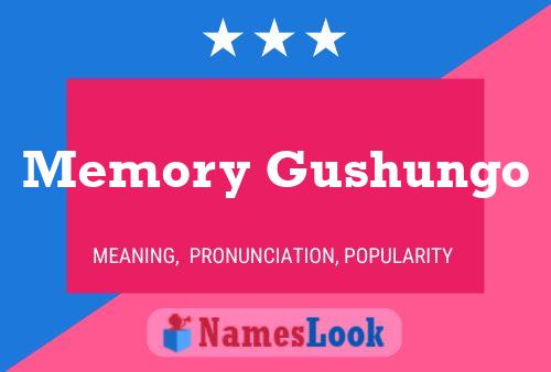 Memory Gushungo Name Poster