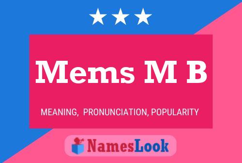 Mems M B Name Poster