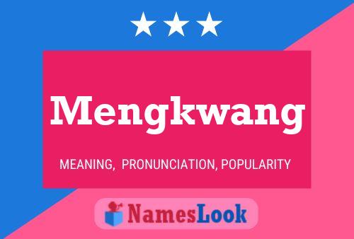 Mengkwang Name Poster