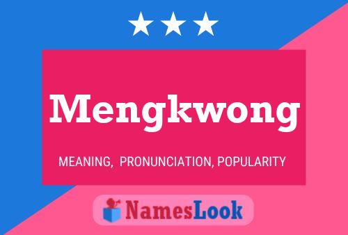 Mengkwong Name Poster