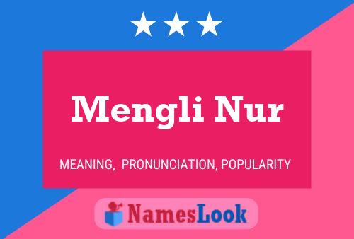 Mengli Nur Name Poster