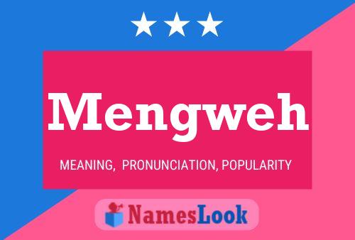 Mengweh Name Poster