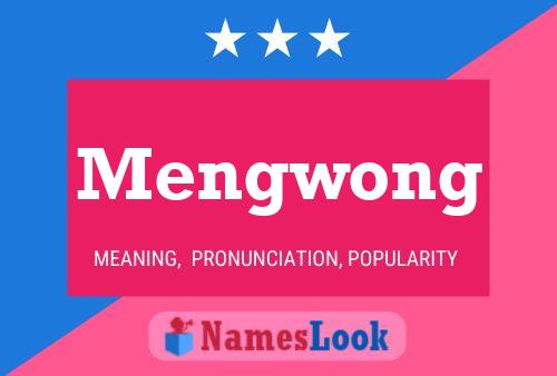 Mengwong Name Poster