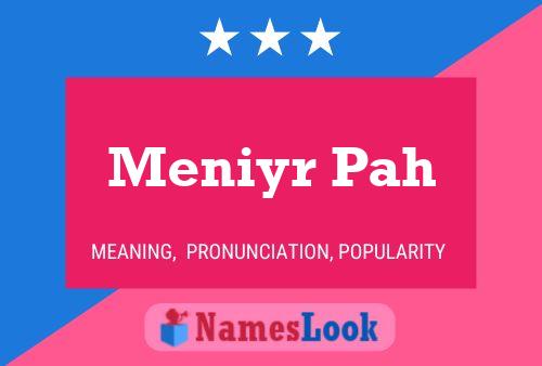 Meniyr Pah Name Poster