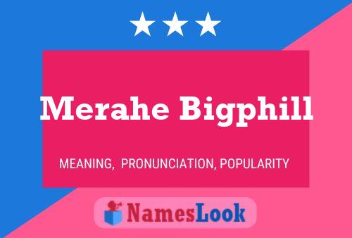 Merahe Bigphill Name Poster