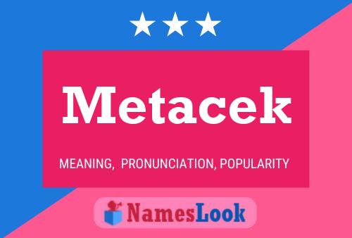 Metacek Name Poster